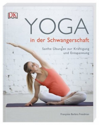 Könyv Yoga in der Schwangerschaft Francoise Barbira Freedman
