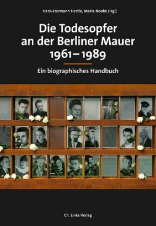 Carte Die Todesopfer an der Berliner Mauer 1961-1989 Hans-Hermann Hertle