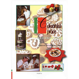 Könyv Cukrářské práce, technologie (1.–3. ročník) - učebnice pro odborná učiliště Věra Měsíčková
