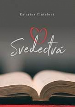 Книга Svedectvá Katarína Čintalová