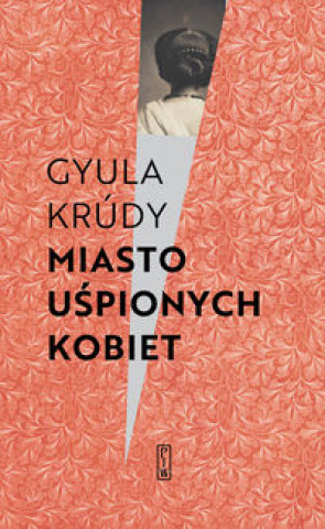 Kniha Miasto uśpionych kobiet Krúdy Gyula