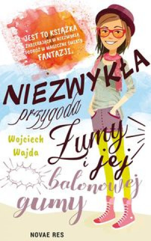 Книга Niezwykła przygoda Żumy i jej balonowej gumy Wajda Wojciech