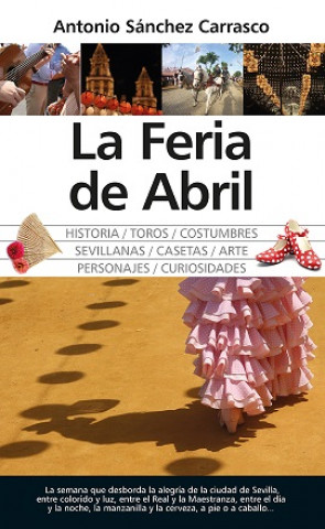 Книга LA FERIA DE ABRIL ANTONIO SANCHEZ CARRASCO