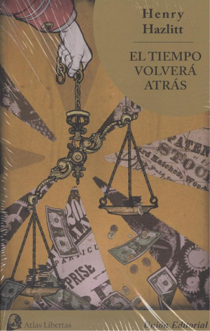 Книга EL TIEMPO VOLVERÁ ATRÁS.(ATLAS LIBERTAS) HENRY HAZLIT