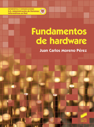 Könyv FUNDAMENTOS DE HARDWARE 2019 JUAN CARLOS MORENO PEREZ