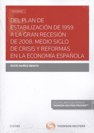 Kniha DEL PLAN DE ESTABILIZACIÓN DE 1959 A LA GRAN RECESIÓN DE 2008. MEDIO SIGLO DE CR ROCIO MUÑOZ BENITO
