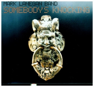 Audio Somebody's Knocking Mark/Band Lanegan