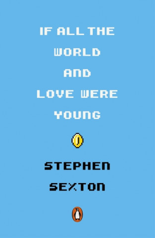 Book If All the World and Love Were Young Stephen Sexton