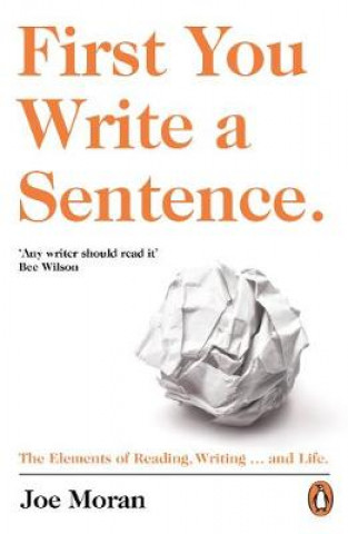 Kniha First You Write a Sentence. Joe Moran