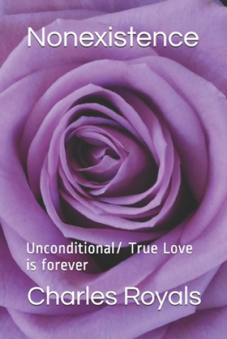 Kniha Nonexistence: Unconditional/ True Love is forever Charles Royals