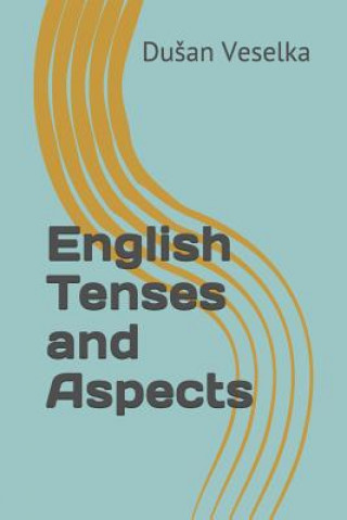 Книга English Tenses and Aspects Dusan Veselka