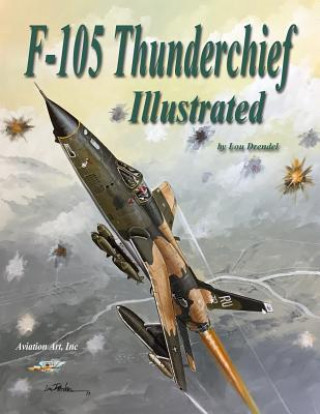 Книга F-105 Thunderchief Illustrated Lou Drendel