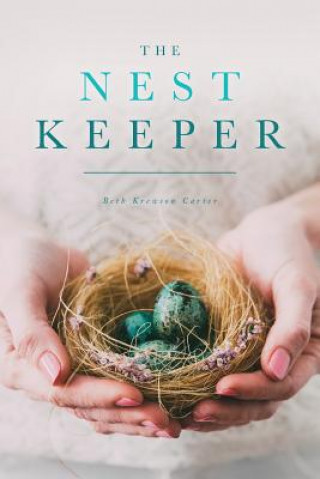 Knjiga The Nest Keeper Beth Krewson Carter
