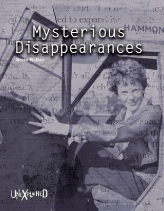 Könyv Unexplained Mysterious Disappearances Kevin Walker