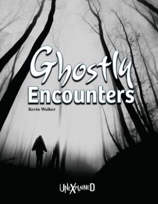 Carte Unexplained Ghostly Encounters, Grades 5 - 9 Kevin Walker