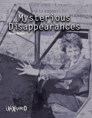 Książka Unexplained Mysterious Disappearances, Grades 5 - 9 Kevin Walker