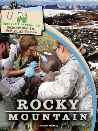 Książka Natural Laboratories: Scientists in National Parks Rocky Mountain Christy Mihaly