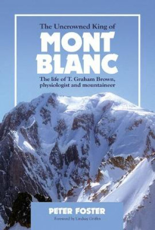Kniha Uncrowned King of Mont Blanc Peter Foster
