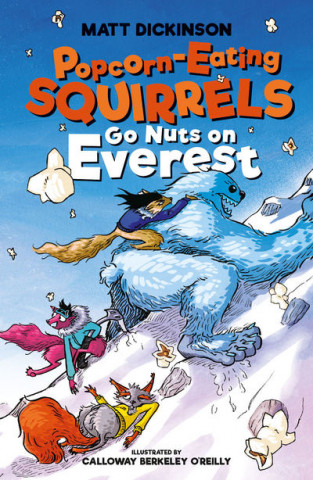 Könyv Popcorn-Eating Squirrels Go Nuts on Everest Matt Dickinson