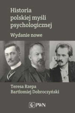 Livre Historia polskiej myśli psychologicznej Dobroczyński Bartłomiej