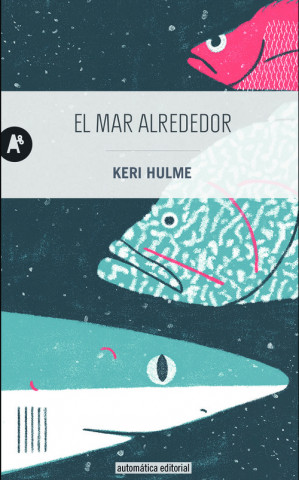 Kniha EL MAR ALREDEDOR KERI HULME