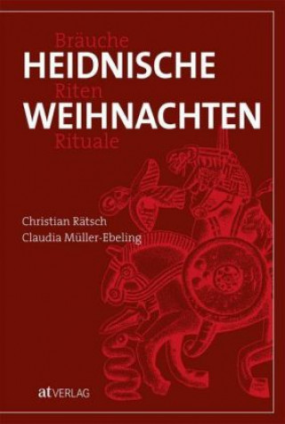 Kniha Heidnische Weihnachten Christian Rätsch