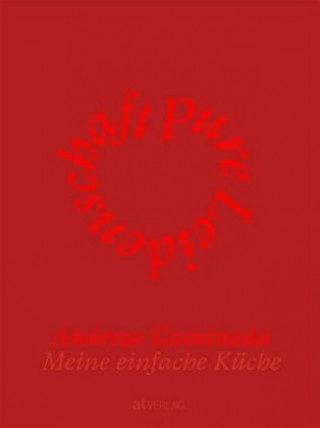 Libro Pure Leidenschaft Andreas Caminada