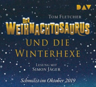 Audio Der Weihnachtosaurus und die Winterhexe (Teil 2) Tom Fletcher