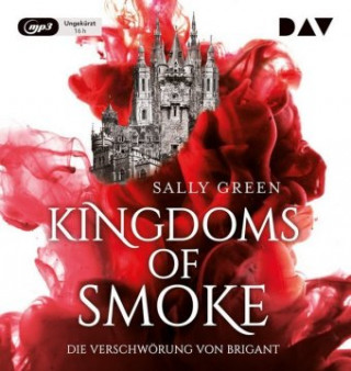 Digital Kingdoms of Smoke - Teil 1: Die Verschwörung von Brigant Sally Green