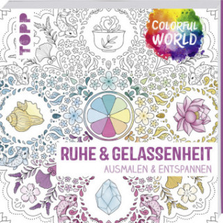 Könyv Colorful World - Ruhe & Gelassenheit 