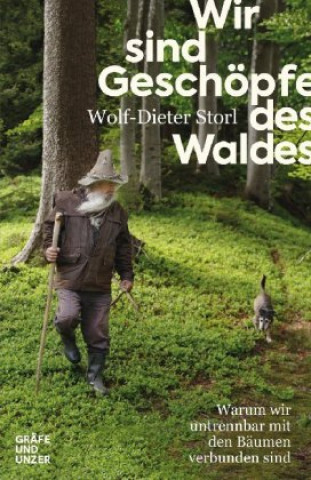 Könyv Wir sind Geschöpfe des Waldes Wolf-Dieter Storl