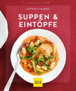 Knjiga Suppen & Eintöpfe Matthias F. Mangold