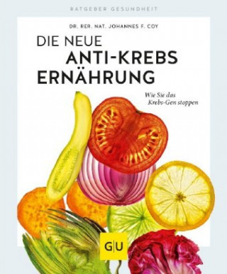 Könyv Die neue Anti-Krebs-Ernährung rer. nat. Johannes Coy