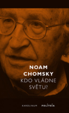 Carte Kdo vládne světu? Noam Chomsky