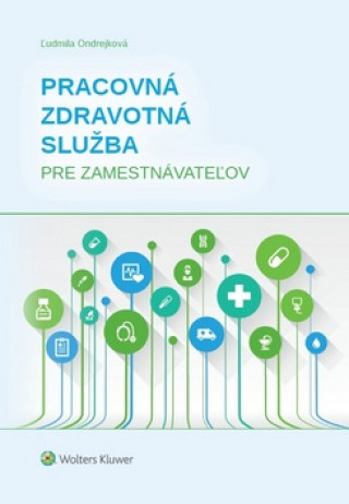 Kniha Pracovná zdravotná služba pre zamestnávateľov Ľudmila Ondrejková