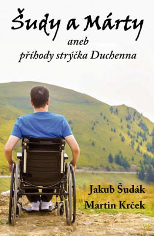 Könyv Šudy a Márty aneb příhody strýčka Duchenna Jakub Šudák