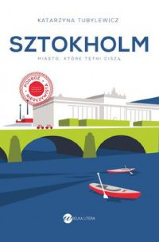 Book Sztokholm Miasto, które tętni ciszą Tubylewicz Katarzyna