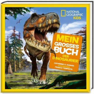 Könyv Mein großes Buch der Dinosaurier Catherine D. Hughes