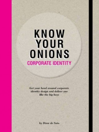 Kniha Know Your Onions - Corporate Identity Drew Soto