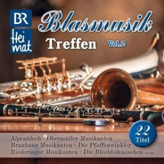 Audio BR Heimat-Blasmusik Treffen Vol.2 BR Heimat Interpreten
