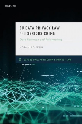 Kniha EU Data Privacy Law and Serious Crime Ni Loideain