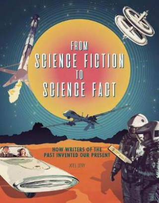 Kniha From Science Fiction to Science Fact Joel Levy