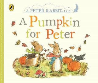 Könyv Peter Rabbit Tales - A Pumpkin for Peter Beatrix Potter