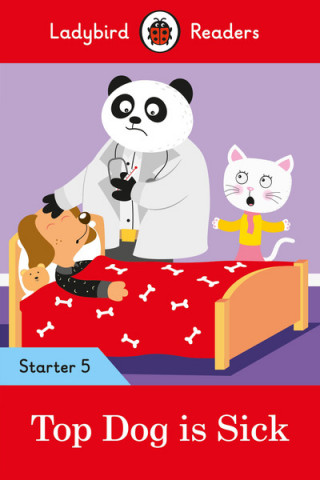 Kniha Ladybird Readers Starter Level 5 - Top Dog is Sick (ELT Graded Reader) 
