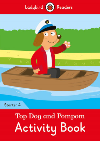 Carte Top Dog and Pompom Activity Book - Ladybird Readers Starter Level 4 Ladybird