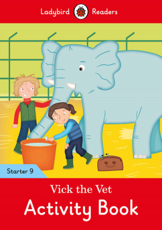 Kniha Vick the Vet Activity Book - Ladybird Readers Starter Level 9 Ladybird