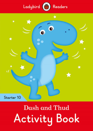 Kniha Dash and Thud Activity Book - Ladybird Readers Starter Level 10 Ladybird