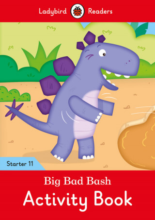 Carte Big Bad Bash Activity Book - Ladybird Readers Starter Level 11 Ladybird
