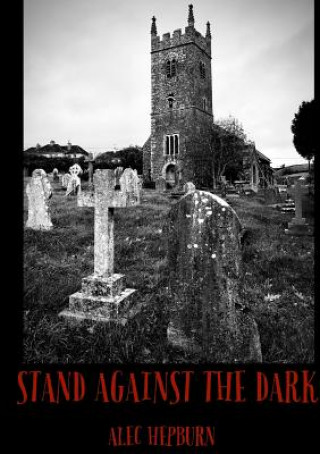 Kniha Stand Against The Dark Alec Hepburn