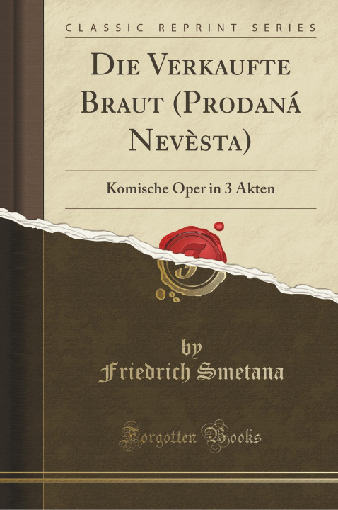 Kniha Smetana, F: Verkaufte Braut (Prodaná Nev?sta) Friedrich Smetana